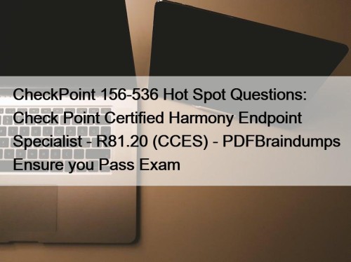 CheckPoint 156-536 Hot Spot Questions: Check Point Certified ...